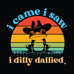 I came I saw I dilly dallied