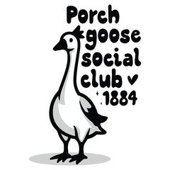 Porch Goose Social Club Est 1884
