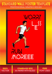 MOTIVATIONAL WALL POSTER- WORRY LESS RUN MORE ,MESSAGE,QUOTE,TEMPLATE FOR STUDENT, BUSINESSMAN,TRAINER AND SPORTSMAN AND ALL IN A4 SIZE .