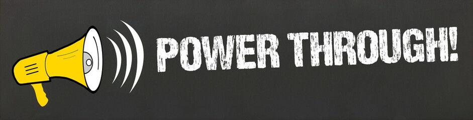 Power Through	
