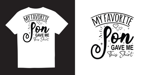 My favorite son gave me this shirt tshirt design, Fathers day svg tshirt design, Fathers day SVG bundle, Fathers day svg, Free-ish, daddy svg png, Cut Files for Cricut,Silhouette, dad tshirt design