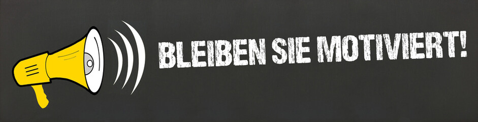 Bleiben Sie motiviert!
