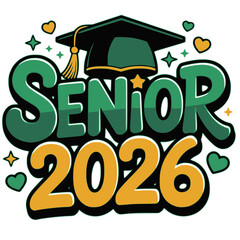 Senior 2026 graduation design with cap and hearts, Bright and festive &ldquo;Senior 2026&rdquo; graphic with graduation cap, stars, and hearts, ideal for school events and merchandise.

