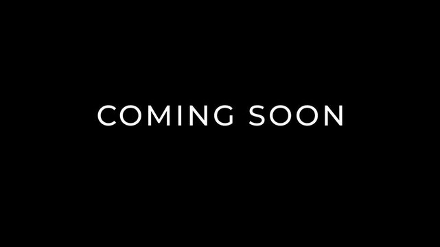 Coming soon title cinematic announcement white text animation on black background, 4K resolution