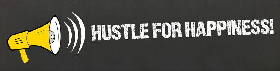 Hustle for Happiness!