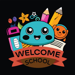 A colorful "WELCOME TO SCHOOL" graphic with various school supplies. T-shirt design