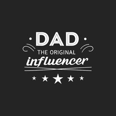 Dad The Original Influencer - Retro & Modern Typography Badge Vector Collection