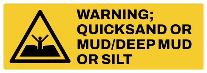 Obraz premium warning safety signs v2 uppercase text_warning ; quicksand or mud-deep mud or silt_landscape size 1/2 a4,a3,a2,a1 