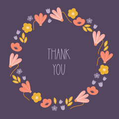 Floral greeting card with flowers and leaves on dark background. Perfect for spring and summer holidays and decorations. Hand drawn frame, wreath