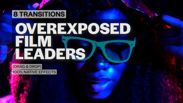 OverExposed Film Leaders Transitions | Seamless Native Graphics (Drag & Drop)