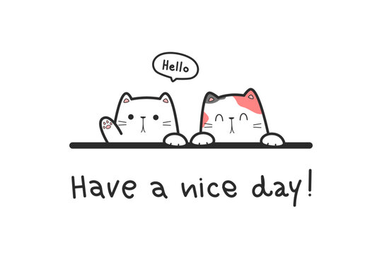 Cute funny cat cartoon waving paw greeting card, Have a nice day cat cartoon