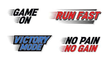 Motivational Slogans: Game On, Run Fast, Victory Mode, No Pain No Gain