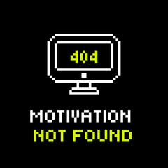 Pixel Art Sticker. 404 Motivation Not Found Caption with Retro Monitor. Funny Y2K Pixel Computer Error Design. Digital Lazy Mood Illustration for Tech Lovers. Futuristic style, T shirt, social media