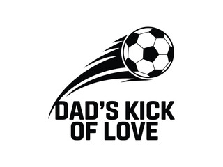Obraz premium Dads kick of love soccer ball design fathers day gift