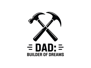 Dad builder of dreams crossed hammers father's day