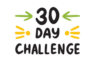 Fototapeta premium 30 day challenge colorful handwritten doodle lettering phrase or quote. 30 day challenge message saying text. Hand drawn print clipart.