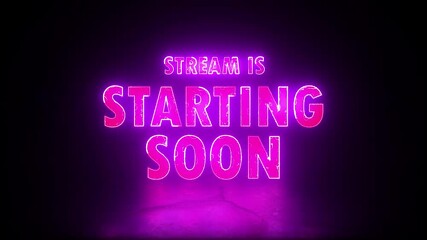 Glowing vibrant neon text display on dark background, stream starting soon animation for live videos and gaming intros.