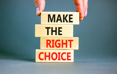 Make the right choice symbol. Concept words phrase Make the right choice on beautiful wooden...