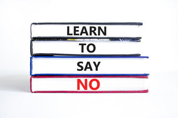 Learn to say no symbol. Concept words phrase Learn to say no on beautiful books. Beautiful white...
