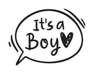 Its a boy lettering for cards, children albums, gender parties. Its a boy handwritten doodle lettering phrase