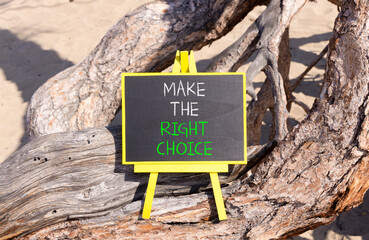 Make the right choice symbol. Concept words phrase Make the right choice on beautiful black...