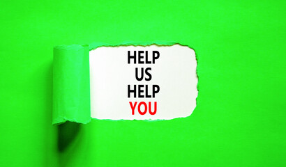 Help you symbol. Concept words phrase Help us help you on beautiful white paper. Beautiful green...