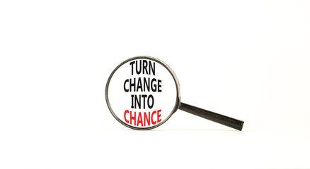 Turn change into chance symbol. Concept words phrase Turn change into chance in beautiful black...