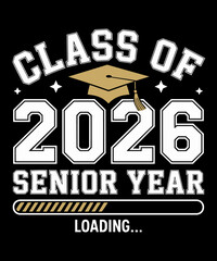 Class Of 2026 Senior Year Loading Funny Senior 2026 Graduate