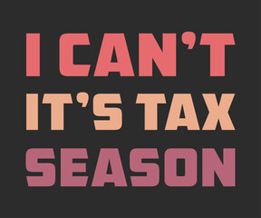 I can't it's tax season