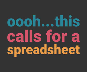 Oooh this calls for a spreadsheet t shirt design vector
