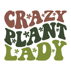 Crazy Plant Lady Retro Typography Design