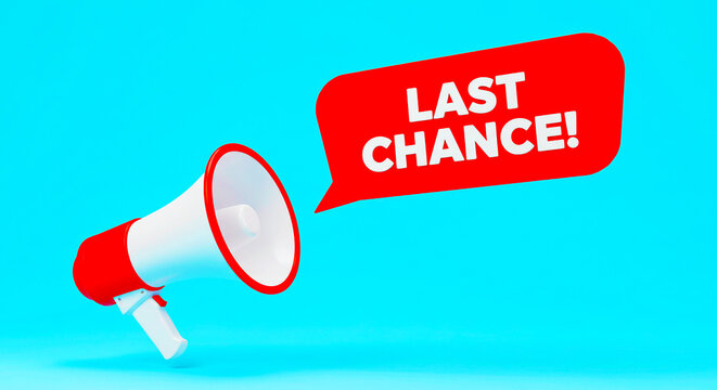 A red and white megaphone with a last chance message on a red speech bubble on a blue background