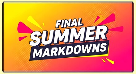 Final Summer Markdowns Pop-Art Sale: Bold White Text on Gradient Orange & Pink Background, Discount Advertising Promotion Campaign.