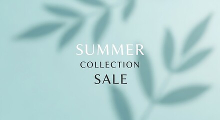 Summer Collection Sale Promo: Leaf Shadow on Pastel Turquoise Background. E-Commerce, Fashion Deals, Minimalist Design, Vacation Offers, Season's Best, Product Marketing, Online Shopping Event,