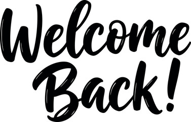 Welcome back handwritten calligraphy text design for greeting and invitation purposes