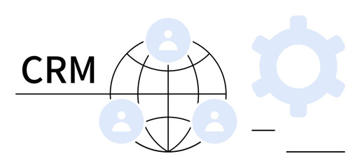 CRM text beside a globe with user icons illustrating a global customer network and a gear symbol representing processes. Ideal for management, teamwork, strategy, automation, communication, software