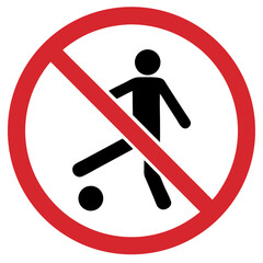 No ball games indoors sign with silhouette of a person kicking a ball in prohibition circle