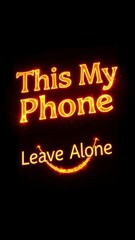 This My Phone Leave Alone
