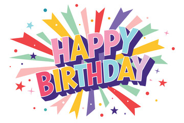 Obraz premium Colorful Happy Birthday greeting explodes with cheerful stars and confetti against a bright white background