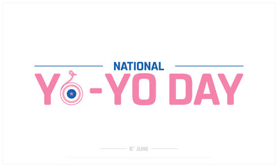 National Yo-Yo Day on white background, Typographic Design of National Yo-Yo Day, Vector Design of National Yo-Yo Day, National Yo-Yo Day Design
