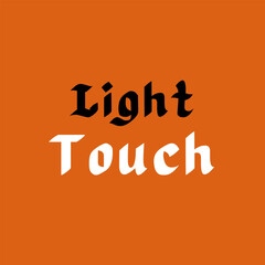 Vector text illustration for Light Touch.