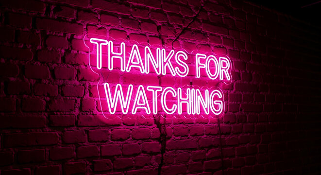"Thanks for watching" neon sign on brick wall, Social Media Engagement. YouTube and Social Media Promotion, Neon Sign for Engagement