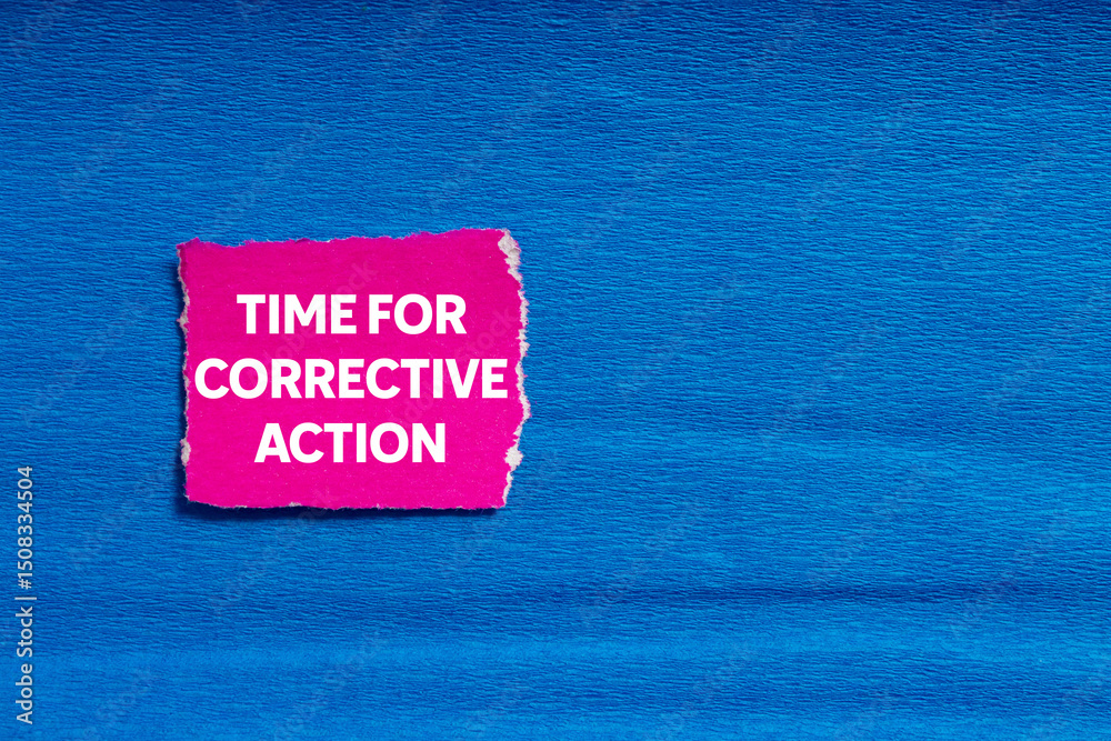 Aufkleber time for corrective action message written on ripped torn pink paper on blue background. conceptual 