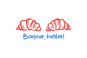 Bonjour, Butter! – Croissant and Butter French Greeting Art, Vintage Foodie Doodle Sublimation Design © Lemon
