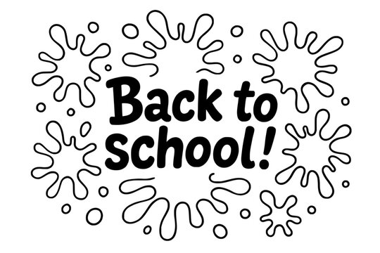 &ldquo;Back to School&rdquo; Text with Ink Splash Doodle Style