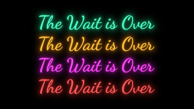 The wait is over Neon Flickering Text Animation on transparent background 