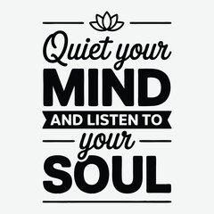 Quiet Your Mind And Listen To Your Soul T-Shirt Design Yoga T shirt Design Vector