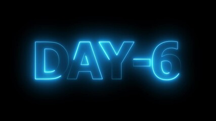 Day 6 text animation by cyan color neon on black background.