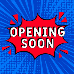 Opening Soon. Comic book explosion with text Opening Soon. Banner for business, marketing and advertising. Social Media banner. Vector bright cartoon illustration in retro pop art style. Creative post