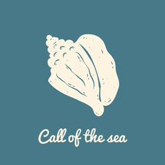 Vintage illustration in trendy style. Marine shell and text Call of the sea. Freehand line and texture. Perfect for greeting card, logo, social media, poster, background.